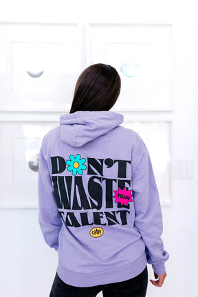 TABY ORIGINAL: Don't Waste Your Talent Hoodie IN AMETHYST BEACH WASH + EXTREME PUFF***