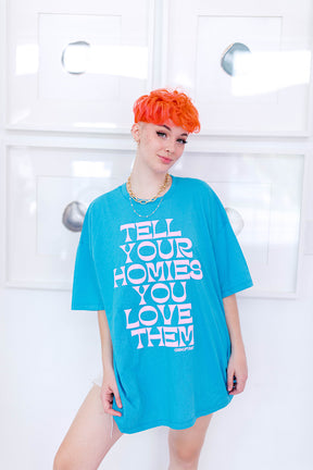 TABY ORIGINAL: Tell Your Homies You Love Them Boxy Tee EXTREME PUFF*** IN SKY BLUE***