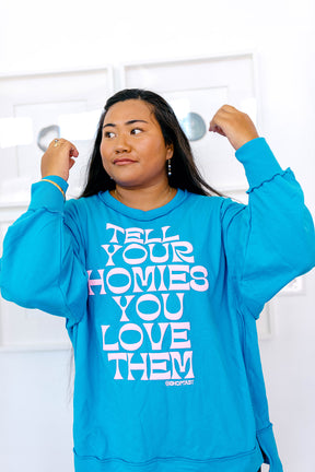 TABY ORIGINAL: Tell Your Homies You Love Them PULLOVER*** EXTREME PUFF***  IN SKY BLUE***