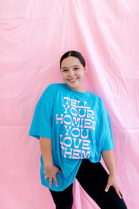 TABY ORIGINAL: Tell Your Homies You Love Them Boxy Tee EXTREME PUFF*** IN SKY BLUE*** RESTOCKED***